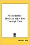 Nostradamus: The Man Who Saw Through Time