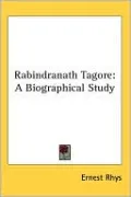 Rabindranath Tagore: A Biographical Study