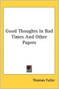 Good Thoughts in Bad Times and Other Papers