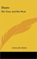 Dante: His Time and His Work
