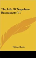 The Life of Napoleon Buonaparte V1