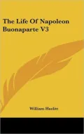 The Life of Napoleon Buonaparte V3