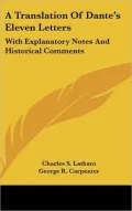 A Translation of Dante's Eleven Letters: With Explanatory Notes and Historical Comments