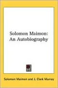 Solomon Maimon: An Autobiography