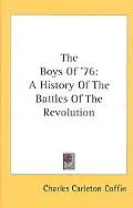 Boys of '76: A History of the Battles of the Revolution