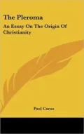 The Plerom: An Essay on the Origin of Christianity