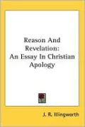 Reason and Revelation: An Essay in Christian Apology