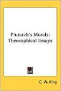 Plutarch's Morals: Theosophical Essays