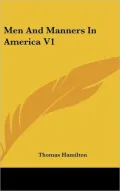 Men and Manners in America V1