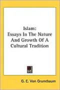 Islam: Essays in the Nature and Growth of A Cultural Tradition