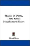 Studies in Dante, Third Series: Miscellaneous Essays