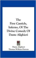 The First Canticle, Inferno, of the Divine Comedy of Dante Alighieri