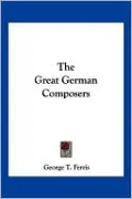 The Great German Composers