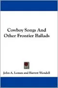 Cowboy Songs and Other Frontier Ballads