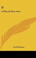 If: A Play in Four Acts