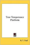 The True Temperance Platform