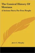 The Comical History Of Montana