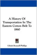 History of Transportation in the Eastern Cotton Belt to 1860