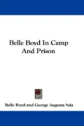 Belle Boyd in Camp and Prison