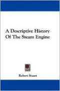 Descriptive History of the Steam Engine