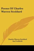 Poems Of Charles Warren Stoddard