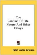 The Conduct of Life, Nature and Other Essays
