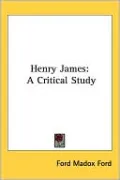 Henry James: A Critical Study