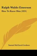 Ralph Waldo Emerson: How to Know Him