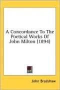 Concordance to the Poetical Works of John Milton