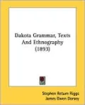Dakota Grammar, Texts and Ethnography