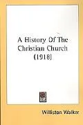 A History Of The Christian Church (1918)