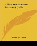 A New Shakespearean Dictionary