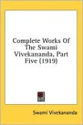 The Complete Works of Swami Vivekananda