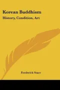 Korean Buddhism: History, Condition, Art: Three Lectures