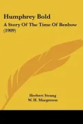 Humphrey Bold: A Story of the Time of Benbow