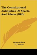 The Constitutional Antiquities of Sparta and Athens (1895)