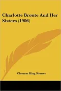 Charlotte Bronte and Her Sisters (1906)
