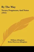 By The Way: Verses, Fragments, and Notes