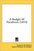 A Budget of Paradoxes (1872)