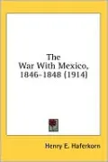 The War with Mexico, 1846-1848
