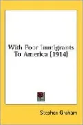With Poor Immigrants to America by Stephen Graham — book cover