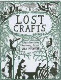 Lost Crafts: Rediscovering Traditional Skills