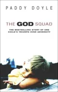 The God Squad : The Bestselling Story of One Child's Triumph over Adversity