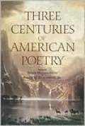 Three Centuries of American Poetry