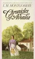 Chronicles of Avonlea (Anne of Green Gables Series)