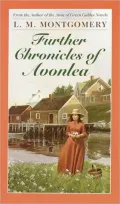 Further Chronicles of Avonlea (Anne of Green Gables Series)