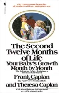 The Second Twelve Months Of Life: Your Baby's Growth Month By Month