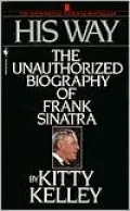 His Way: An Unauthorized Biography of Frank Sinatra