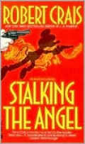 Stalking the Angel (Elvis Cole Series #2)