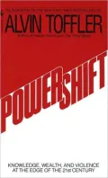 Powershift: Knowledge, Wealth, and Violence at the Edge of the 21st Century